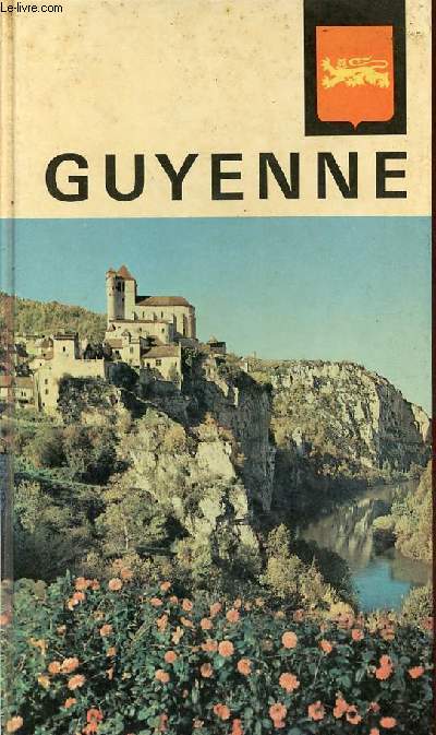 Les nouvelles provinciales visages de la Guyenne - Collection les nouvelles provinciales n13.