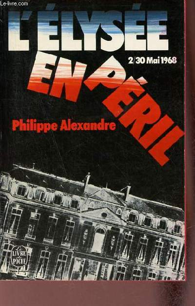 L'Elyse en pril 2/30 mai 1968 - Collection le livre de poche n3108.