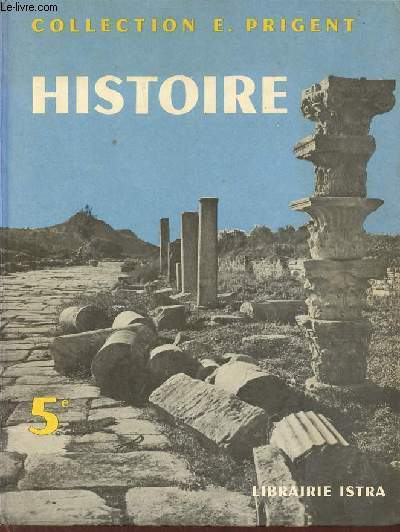 Histoire - Classe de cinquime cycle d'observation - Conforme  l'arrt du 7 mai 1963 - Collection E.Prigent.