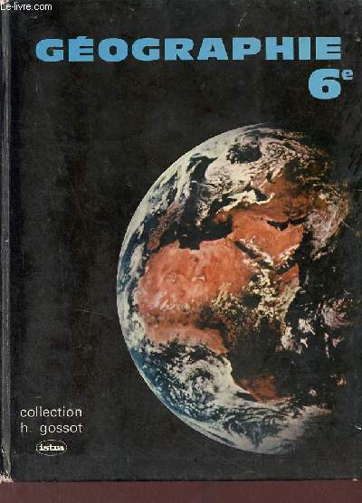 La terre et l'Afrique classe de sixime - Collection H.Gossot - Nouveau programme arrt du 10 sept. 1969.