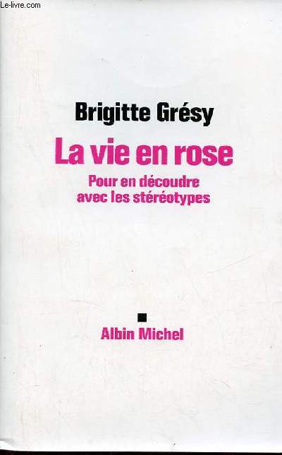 La vie en rose pour en dcoudre avec les strotypes + envoi de l'auteur.