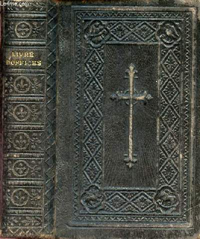 Livre d'offices de prires et de mditations de la jeune fille - Manuel complet pour le pensionnat et la famille.