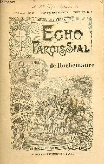 Echo paroissial de Rochemaure n14 2me anne fvrier 1910 - Leons du pass - arrt pas municipal ! - le sommeil de l'enfant Jsus - les quarante-heures - notre nouvelle gravure - noces d'or sacerdotales de Monseigneur l'Evque de Viviers etc.