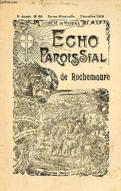 Echo paroissial de Rochemaure n60 5e anne dcembre 1913 - Calendrier liturgique de dcembre - chapelle et confrrie des pnitents - chronique paroissiale - c'est la peur !!! - la parole de Jsus - petits chos - nol ! nol ! voici le rdempteur ! etc.
