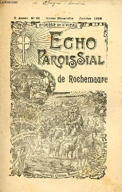 Echo paroissial de Rochemaure n61 6e anne janvier 1914 - Calendrier liturgique de janvier - chapelle et confrrie des pnitents (suite) - chronique paroissial - coiffure incommode - en la voyant partir - petits chos - o va t on ? etc.