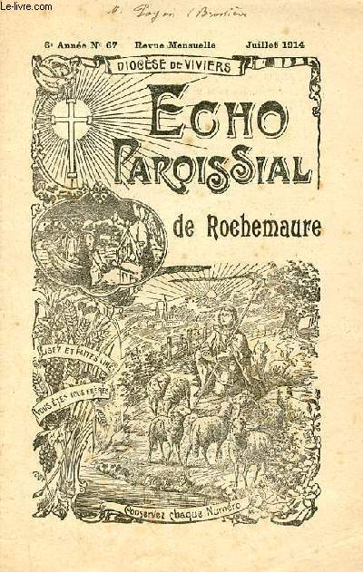 Echo paroissial de Rochemaure n67 6e anne juillet 1914 - Petit calendrier du mois de juillet - chapelle et confrrie des pnitents (suite) - chronique paroissiale - la parole du maitre l'eucharisite - leon catchistique sur le denier du culte etc.