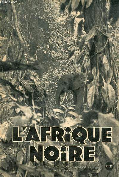 La documentation franaise illustre n27 mars 1949 - L'Afrique Noire.