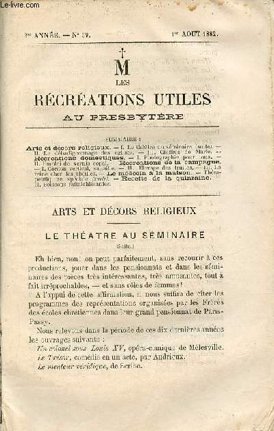 Les rcrations utiles au presbytre n59 3e anne 1er aout 1882 - Le thtre au sminaire (suite) - le dbadigeonnage des glises - chiffres de Marie - photographie pour tous - emploi du vernis copal - cordon vertical sa taille - levage des truites etc.