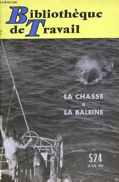 Bibliothque de Travail n524 20 mai 1962 - La chasse  la baleine.