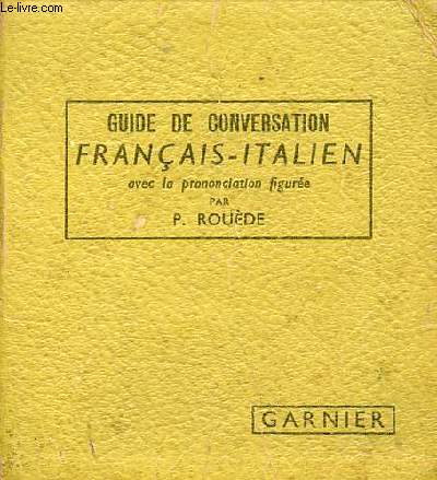 Guide de conversation franais-italien avec la prononciation figure.