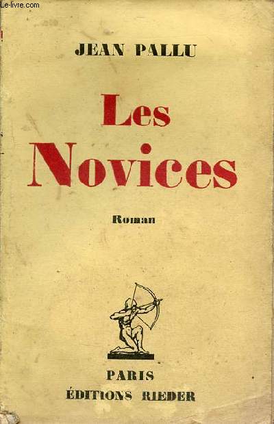 Les Novices - Roman - 6e dition - Collection prosateurs franais contemporains.