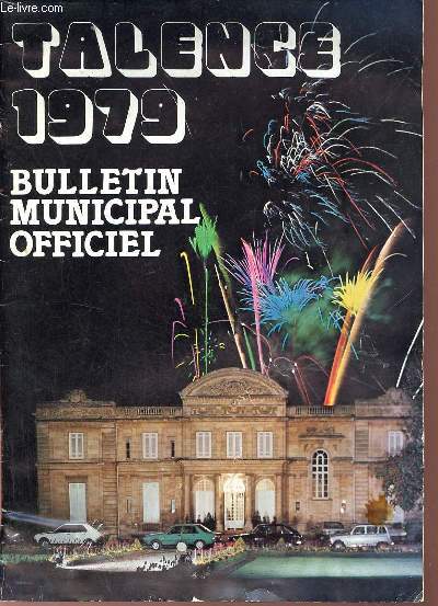 Talence 1979 bulletin municipal officiel - Prserver et amliorer notre avenir - activits de la cit dans le domaine socio-culturel - les garages et les matriels de transports de Talence -  propos des crches - le problme de l'accueil scolaire etc.