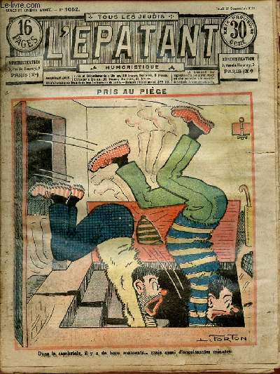 L'patant n1052 21e anne jeudi 27 septembre 1928 - Pris au pige - un rentier malin - radassar - la chasse au convict XVII - le jeu de la mort - les nouvelles aventures des pieds-nickels LXXXVIII - le plan du croiseur S - fire mine XI - une aventure..