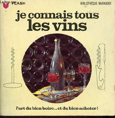 Je connais tous les vins - Collection Marabout Flash n62.