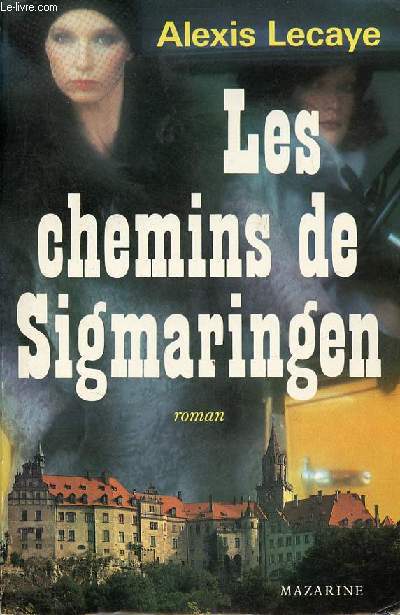 Les chemins de Sigmaringen - Roman.