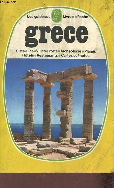 La Grèce - Les guides du livre de poche - Collection le livre de poche n°3792.