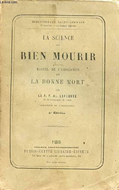 La science de bien mourir - Manuel de l'association de la bonne mort - Collection Bibliothque Saint Germain - 5e dition.
