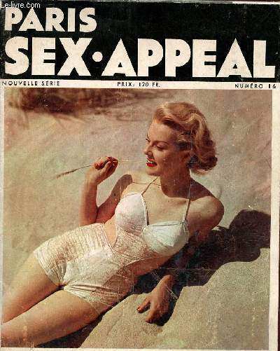 Paris Sex Appeal nouvelle srie n16 - En mai mets ce qu'il te plait - la chevrire de Sgovie - les romanciers et l'amour - les bagatelles du prtoire - textes a pile - l'accordeur conte indit de Bernard Gervaise - aux galeries du dsir etc.