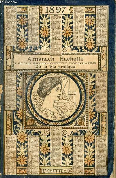 Almanach Hachette petite encyclopdie de la vie paratique 1897.