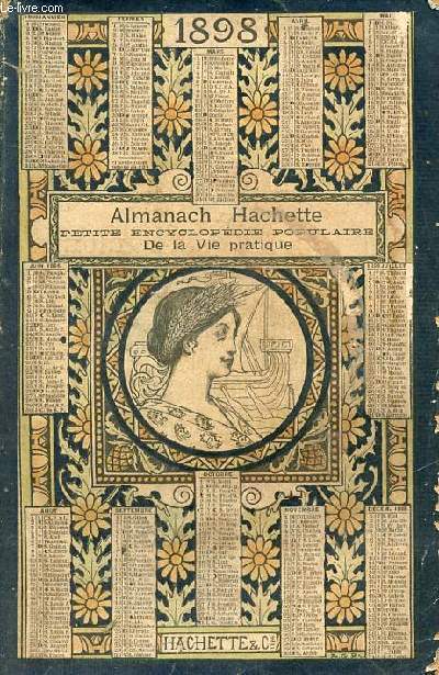 Almanach Hachette petite encyclopdie populaire de la vie pratique 1898.