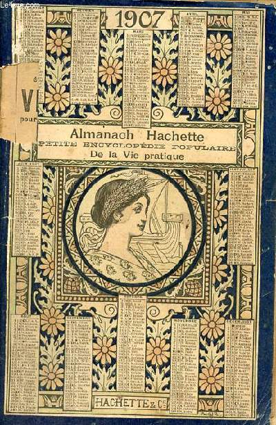 Almanach Hachette petite encyclopdie populaire de la vie pratique 1907.