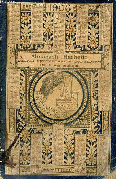 Almanach Hachette petite encylopdie populaire de la vie pratique 1906.