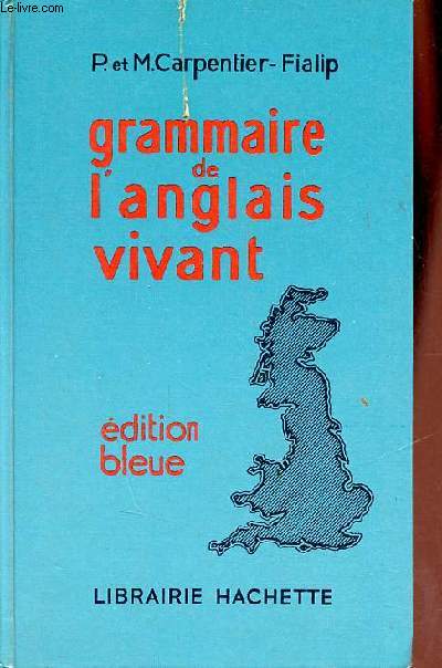 Grammaire de l'anglais vivant - Edition bleue.