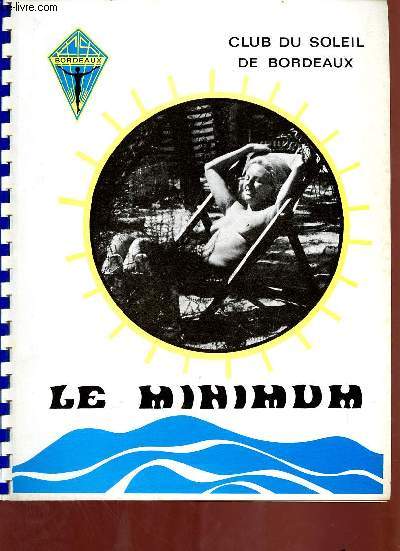 Club du soleil de Bordeaux le minimum n28 dcembre 1971 - Editorial - Notre assemble gnrale l'assistance, le rapport d'activit, une suggestion, nos effectifs, nos finances, lections, motion - tarifs 1972 - le rallye 71 - calendrier d'activits etc.