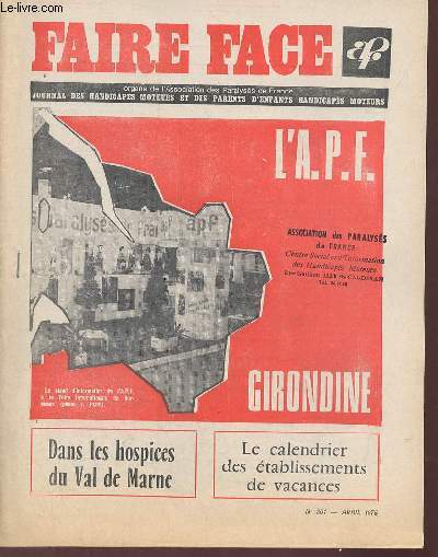 Faire Face n301 avril 1975 - Editorial - le calendrier des tablissements de vacances - nomination de dlgus - une action d'un groupe d'adhrents du Val-de-Marne amliorer la vie en hospice - l'apf en Gironde - la journe nationale etc.