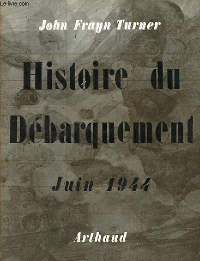 Histoire du dbarquement juin 1944.