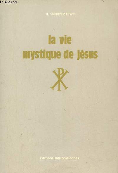 La vie mystique de Jsus - Bibliothque Rosicrucienne volume n3.