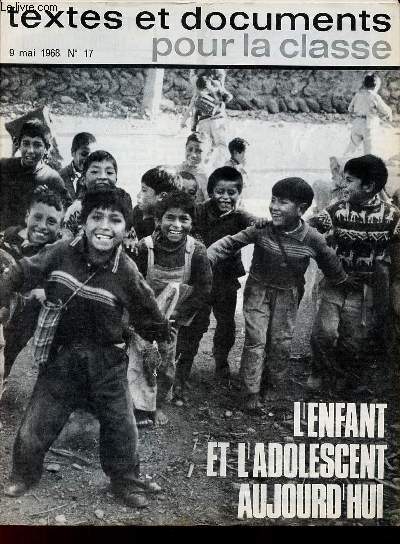 Textes et documents pour la classe n17 9 mai 1968 - L'enfant et l'adolescent aujourd'hui.