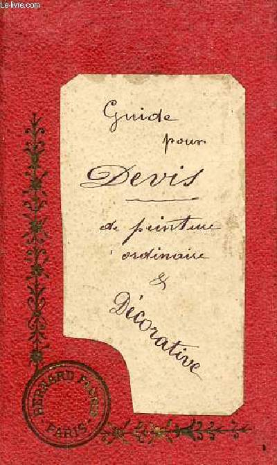 Guide  l'usage des entrepreneurs de peinture & vitrerie pour devis & mmoires extrait et compos d'aprs la srie de prix de la socit centrale des architectes de France.