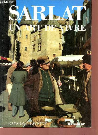 Sarlat un art de vivre.