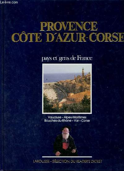 Provence Cte d'Azur Corse - Vaucluse Alpes-Maritimes Bouches-du-Rhne - Var Corse-du-Sud Haute-Corse.