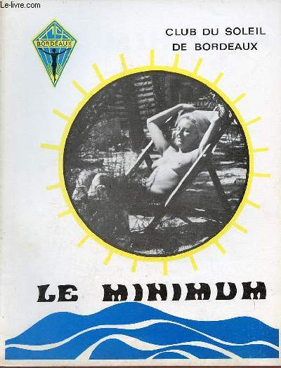 Le Minimum Club du Soleil de Bordeaux n32 octobre 1972 - Editorial - assemble gnrale - convocation ordre du jour - rapport d'activits - compte rendu financier - lection du comit directeur - calendrier des activits - repas aprs l'assemble etc.
