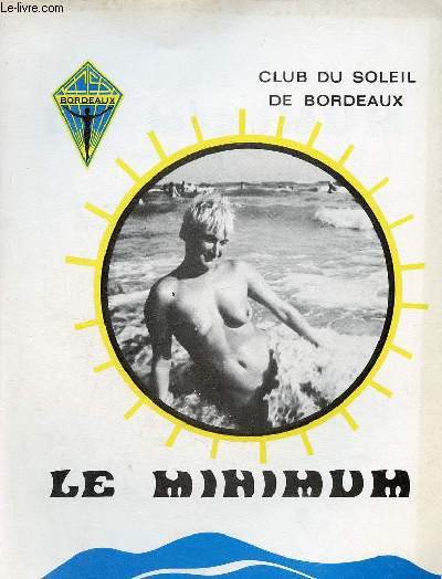 Le Minimum Club du Soleil de Bordeaux n38 dcembre 1973 - Bonne anne - ditorial - assembles gnrales - comit directeur - tarifs 1974 - amis bridgeurs - activits nature - amis naturistes o allons-nous - 20 ans avant - souvenir de vacances etc.