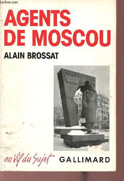 Agents de Moscou - Le stalinisme et son ombre - Collection Au vif du sujet.