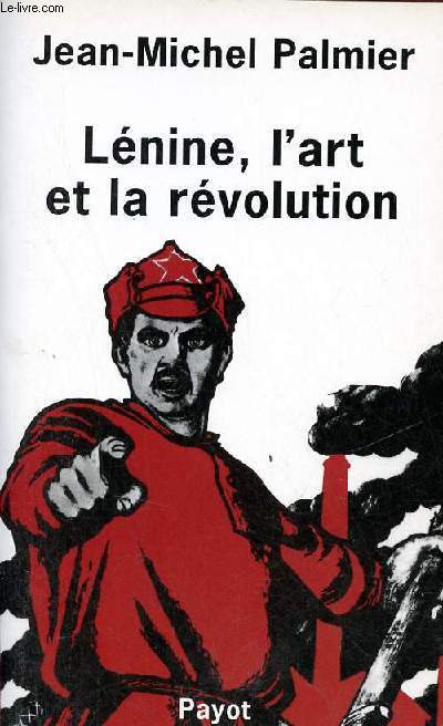 Lnine, l'art et la rvolution - Essai sur le formation de l'esthtique sovitique.