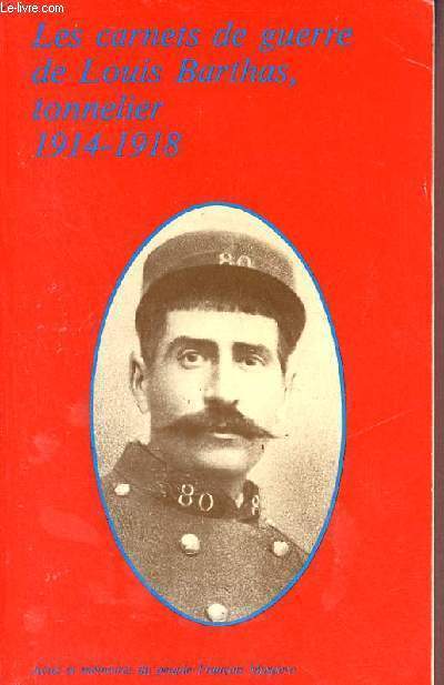 Les carnets de guerre de Louis Barthas tonnelier (1914-1918).