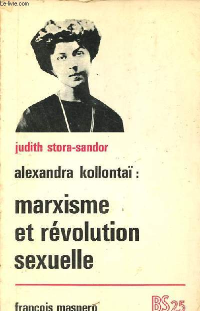 Alexandra Kollonta : marxisme et rvolution sexuelle - Collection Bibliothque Socialiste n25.