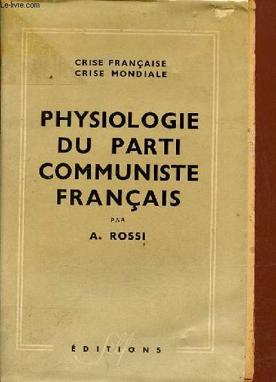Crise franaise, crise mondiale - Physiologie du parti communiste franais.