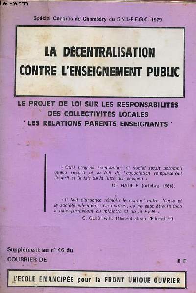 La dcentralisation contre l'enseignement public - Le projet de loi sur les responsabilits des collectivits locales les relations parents enseignants - Spcial Congrs de Chambry du S.N.I.P.E.G.C. 1979.