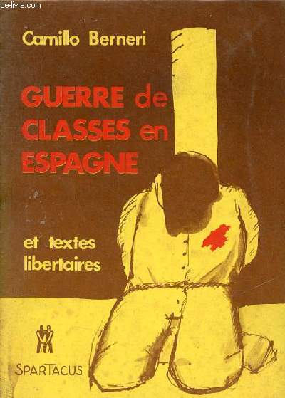 Guerre de classes en Espagne 1936-1937 et textes libertaires.