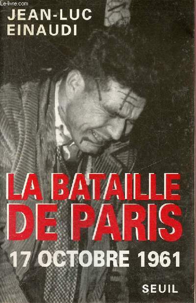 La Bataille de Paris 17 octobre 1961.
