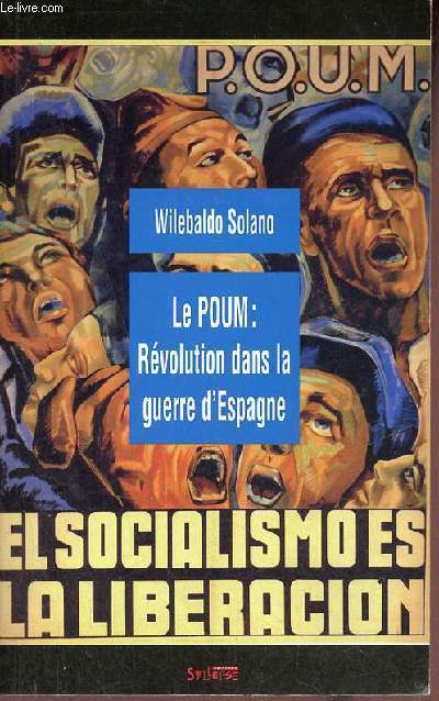 Le POUM Rvolution dans la guere d'Espagne - Collection Utopie Critique.