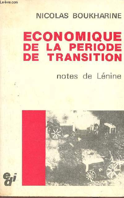 Economique de la priode de transition - Notes de Lnine - Thorie gnrale des processus de transformation.