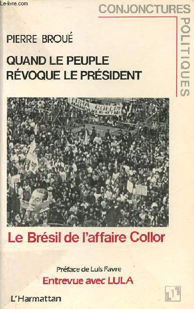 Quand le peuple rvoque le prsident - Le Brsil de l'affaire Collor.