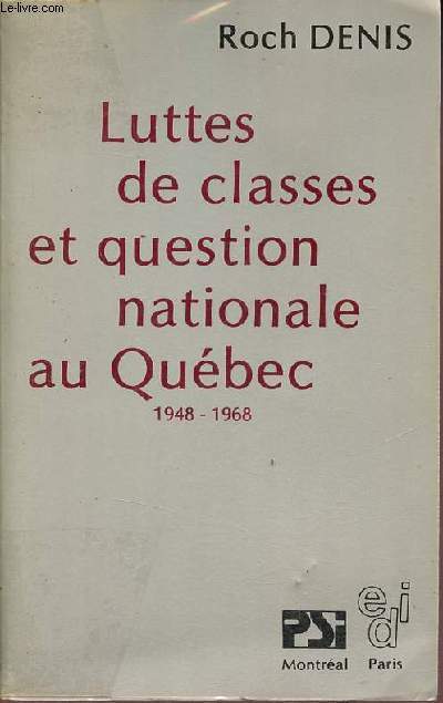Luttes de classes et question nationale au Qubec 1948-1968.
