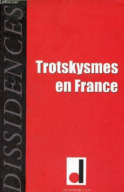 Trotskysmes en France - Dissidences volume 6 avril 2009.